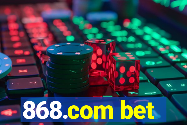 868.com bet